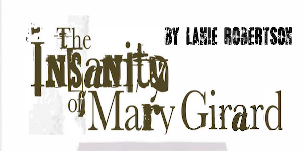 UPDATED: TA Drama Presents “The Insanity of Mary Girard” UPDATED: TA Drama Presents “The Insanity of Mary Girard”